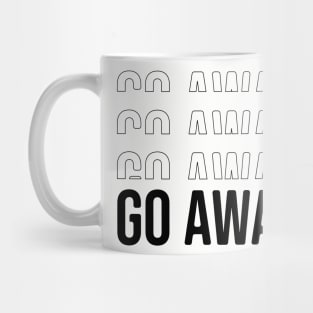 Go away Mug